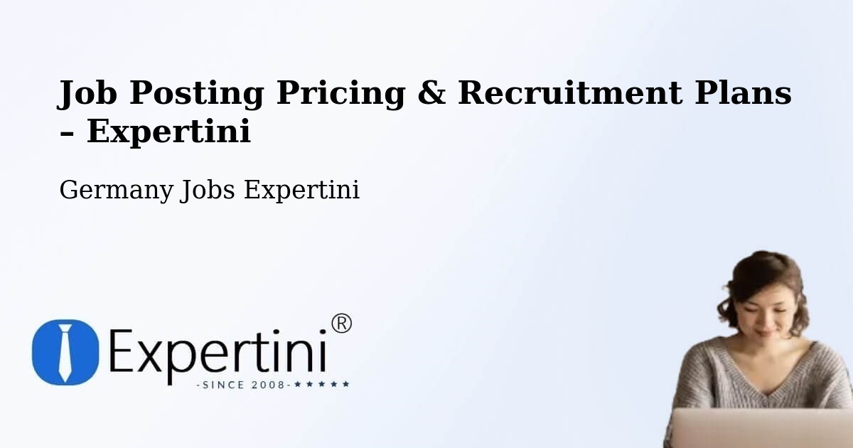 Job Posting Pricing & Recruitment Plans – Waldaschaff - Waldaschaff, Germany Jobs Expertini